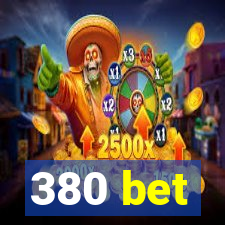 380 bet